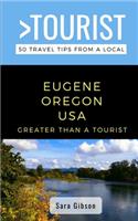 Greater Than a Tourist- Eugene Oregon USA