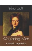 Wayfaring Men: A Novel: Large Print