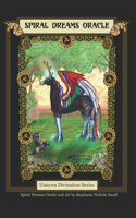 Spiral Dreams Oracle: Unicorn Divination Series