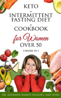 Keto + Intermittent Fasting Diet + Cookbook for Women Over 50