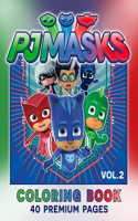 PJ Masks Coloring Book Vol2: Great Coloring Book for Kids and Fans - 40 High Quality Images.(3 Pj Masks)