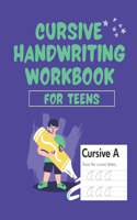 Cursive Handwriting Workbook for Teens: Cursive workbook for teens, A cursive writing practice workbook for young adults and teens (Beginning cursive workbooks)
