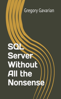 SQL Server Without All the Nonsense