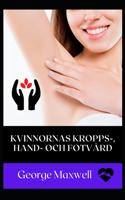 Kvinnornas Kropps-, Hand- Och Fotvård