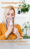 Krankenpfleger in der Funktionserforschung Der vollständige Leitfaden: (21 Krankenpfleger Mit Alexandre Carewell)