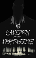 Casebook of The Spirit-Seeker