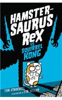 Hamstersaurus Rex vs. Squirrel Kong