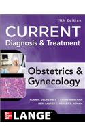 Current Diagnosis & Treatment Obstetrics & Gynecology, Eleventh Edition