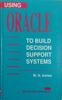 Using Oracle to Build Decision Support Systems