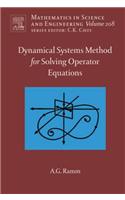Dynamical Systems Method for Solving Nonlinear Operator Equations: (208 Mathematics in Science and Engineering)