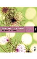 Adobe InDesign CS4 Styles: How to Create Better, Faster Text and Layouts