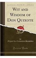 Wit and Wisdom of Don Quixote (Classic Reprint)