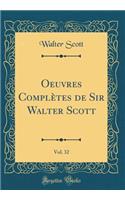 Oeuvres Complètes de Sir Walter Scott, Vol. 32 (Classic Reprint)