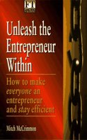 Unleash the Entrepreneur within: How to Make Everyone an Entrepreneur and Stay Efficient (Financial Times)