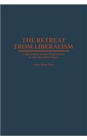 The Retreat from Liberalism