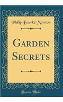 Garden Secrets (Classic Reprint)