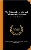 The Philosophy of Life, and Philosophy of Language