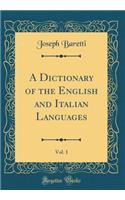 A Dictionary of the English and Italian Languages, Vol. 1 (Classic Reprint)