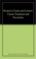 Bioactive Foods and Extracts: Cancer Treatment and Prevention