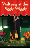 Waltzing at the Piggly Wiggly: (1 Piggly Wiggly)