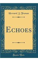 Echoes (Classic Reprint)