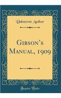Gibsons Manual, 1909 (Classic Reprint)