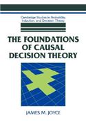 Foundations of Causal Decision Theory