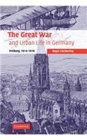 The Great War and Urban Life in Germany