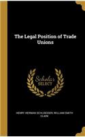 The Legal Position of Trade Unions