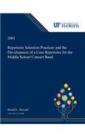 Repertoire Selection Practices and the Development of a Core Repertoire for the Middle School Concert Band
