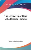 Lives of Poor Boys Who Became Famous