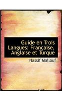Guide En Trois Langues: Franasaise, Anglaise Et Turque (Large Print Edition)