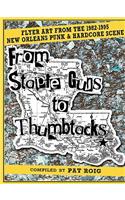 From Staple Guns to Thumbtacks: Flyer art from the 1982-1995 New Orleans Punk & Hardcore Scene