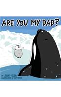 Are You My Dad?