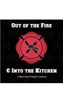 Out of the Fire & Into the Kitchen