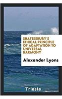 Shaftesbury's Ethical Principle of Adaptation to Universal Harmony
