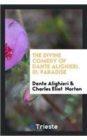 Divine Comedy of Dante Alighieri; III Paradise