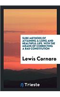 Sure Methods of Attaining a Long and Healthful Life. with the Means of Correcting a Bad Constitution