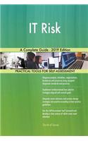 IT Risk A Complete Guide - 2019 Edition