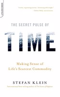 The Secret Pulse of Time: Making Sense of Life's Scarcest Commodity(English)