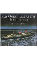 Rms Queen Elizabeth: the Beautiful Lady
