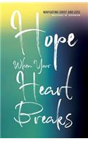 Hope When Your Heart Breaks