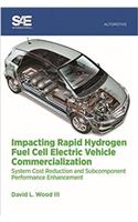 Impacting Rapid Hydrogen Fuel Cell Electric Vehicle Commercialization