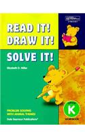 21948 Read It! Draw It! Solve It!: Kindergarten Workbook