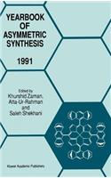 Yearbook of Asymmetric Synthesis 1991