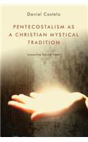 Pentecostalism as a Christian Mystical Tradition