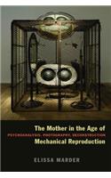 Mother in the Age of Mechanical Reproduction