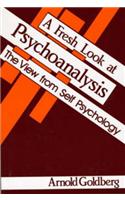 A Fresh Look at Psychoanalysis