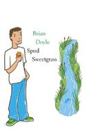 Spud Sweetgrass