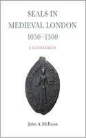 Seals in Medieval London, 1050-1300: A Catalogue